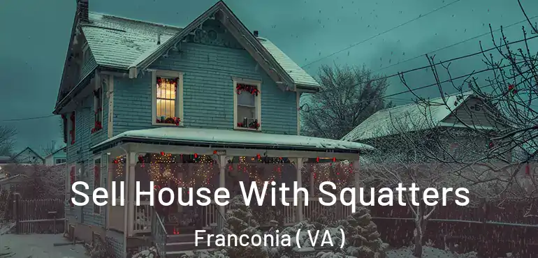  Sell House With Squatters Franconia ( VA )