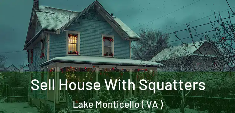 Sell House With Squatters Lake Monticello ( VA )