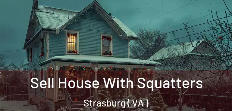  Sell House With Squatters Strasburg ( VA )