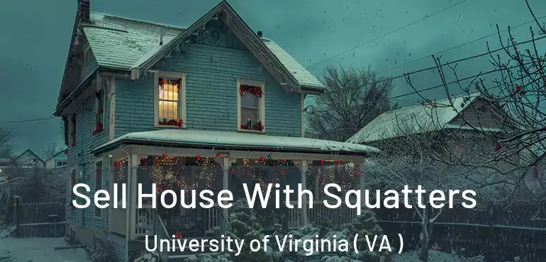  Sell House With Squatters University of Virginia ( VA )