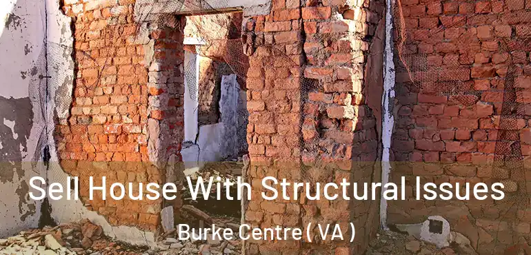  Sell House With Structural Issues Burke Centre ( VA )