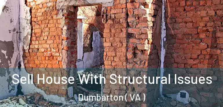  Sell House With Structural Issues Dumbarton ( VA )