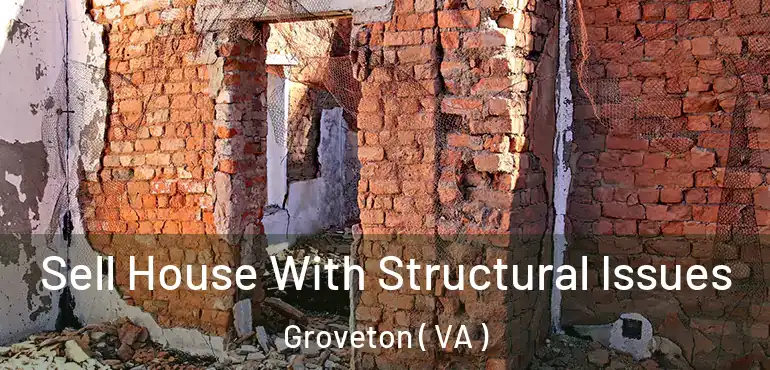  Sell House With Structural Issues Groveton ( VA )