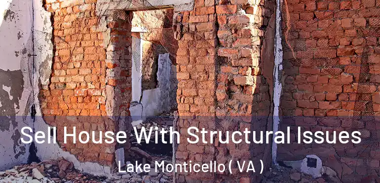  Sell House With Structural Issues Lake Monticello ( VA )