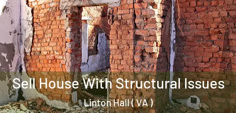  Sell House With Structural Issues Linton Hall ( VA )