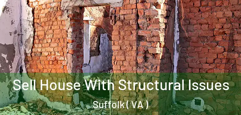  Sell House With Structural Issues Suffolk ( VA )