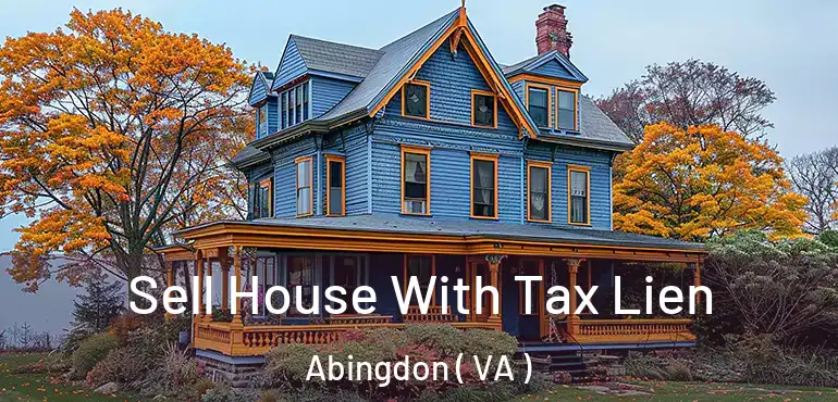  Sell House With Tax Lien Abingdon ( VA )