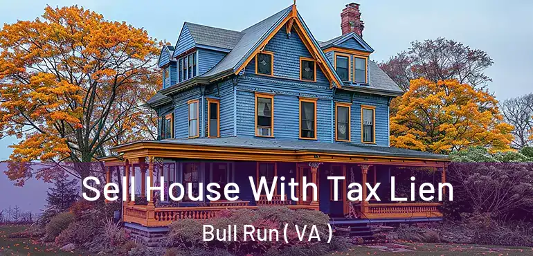  Sell House With Tax Lien Bull Run ( VA )