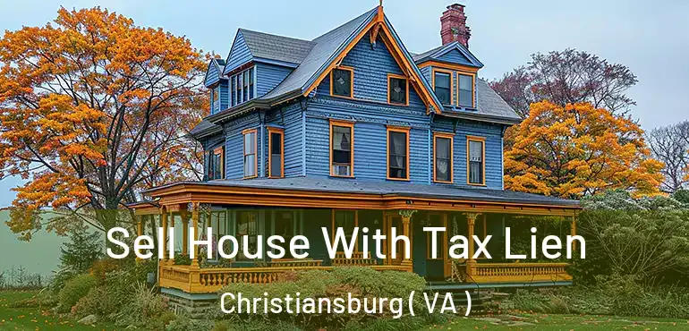 Sell House With Tax Lien Christiansburg ( VA )