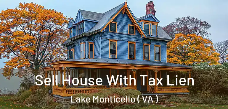  Sell House With Tax Lien Lake Monticello ( VA )
