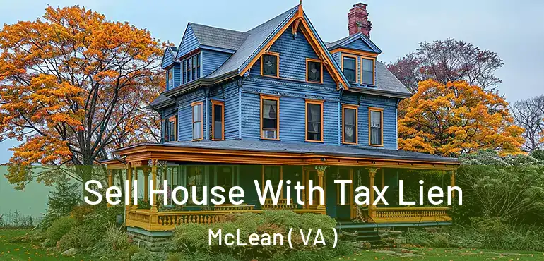  Sell House With Tax Lien McLean ( VA )