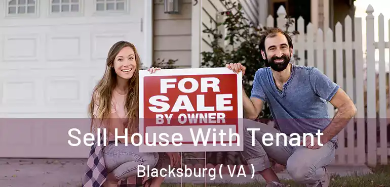  Sell House With Tenant Blacksburg ( VA )