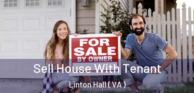  Sell House With Tenant Linton Hall ( VA )