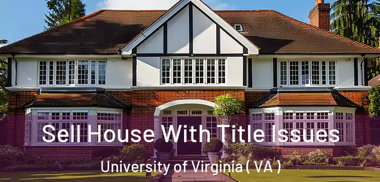  Sell House With Title Issues University of Virginia ( VA )