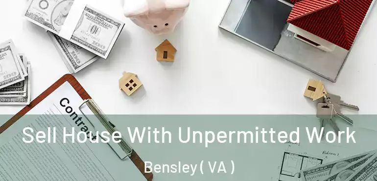  Sell House With Unpermitted Work Bensley ( VA )