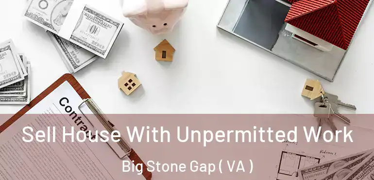  Sell House With Unpermitted Work Big Stone Gap ( VA )