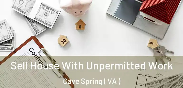  Sell House With Unpermitted Work Cave Spring ( VA )