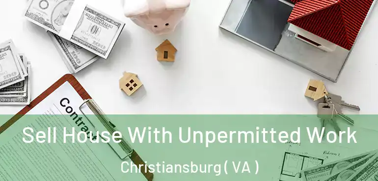  Sell House With Unpermitted Work Christiansburg ( VA )