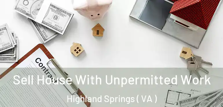  Sell House With Unpermitted Work Highland Springs ( VA )