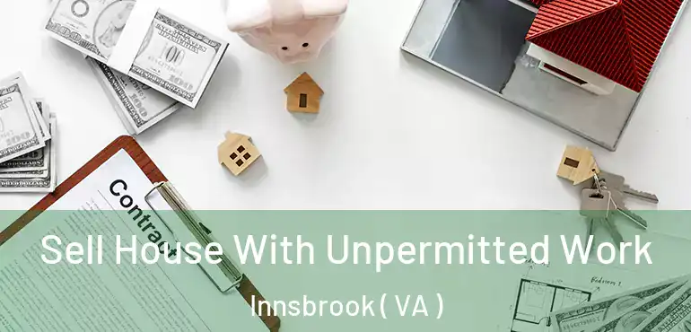  Sell House With Unpermitted Work Innsbrook ( VA )