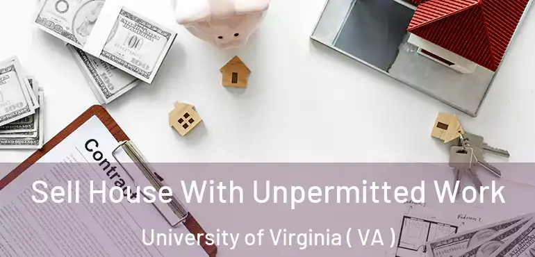  Sell House With Unpermitted Work University of Virginia ( VA )