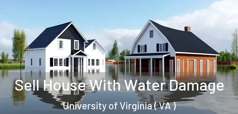  Sell House With Water Damage University of Virginia ( VA )