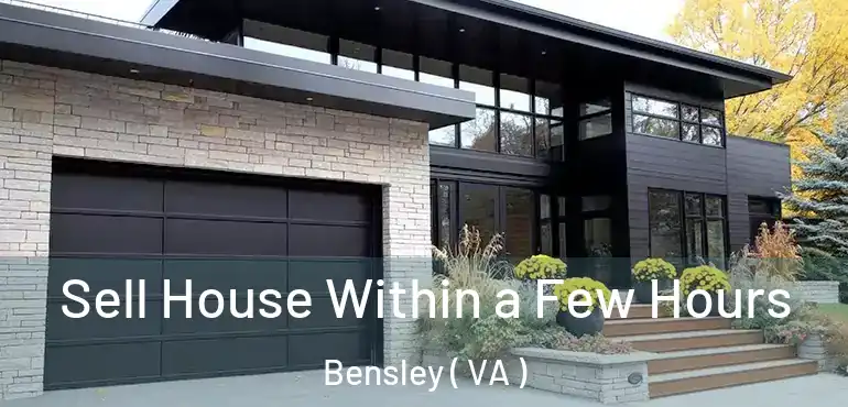  Sell House Within a Few Hours Bensley ( VA )