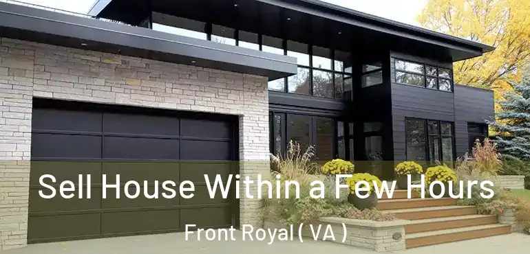  Sell House Within a Few Hours Front Royal ( VA )