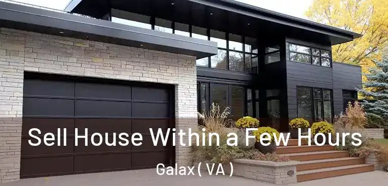  Sell House Within a Few Hours Galax ( VA )
