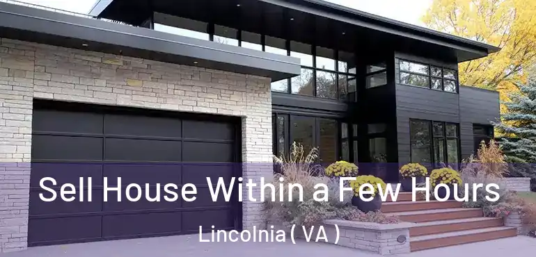  Sell House Within a Few Hours Lincolnia ( VA )