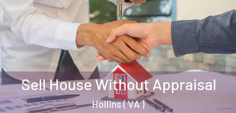  Sell House Without Appraisal Hollins ( VA )