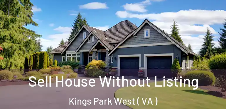  Sell House Without Listing Kings Park West ( VA )