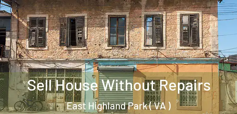  Sell House Without Repairs East Highland Park ( VA )