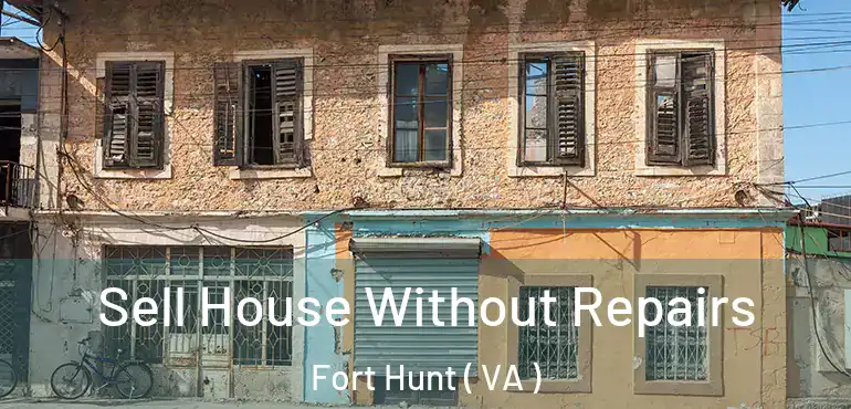  Sell House Without Repairs Fort Hunt ( VA )