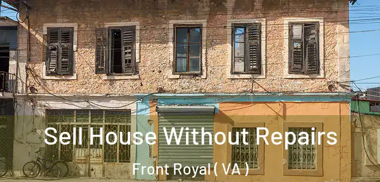  Sell House Without Repairs Front Royal ( VA )