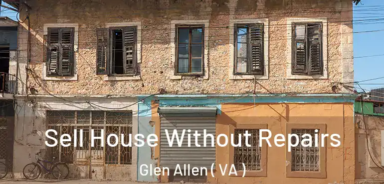 Sell House Without Repairs Glen Allen ( VA )