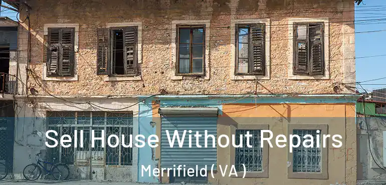 Sell House Without Repairs Merrifield ( VA )