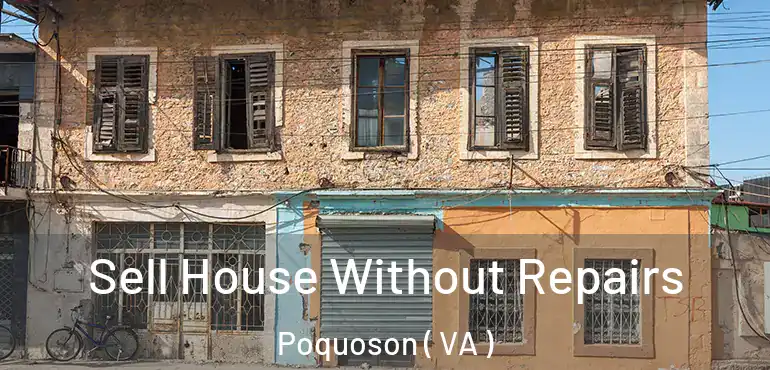  Sell House Without Repairs Poquoson ( VA )