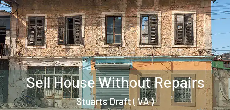  Sell House Without Repairs Stuarts Draft ( VA )