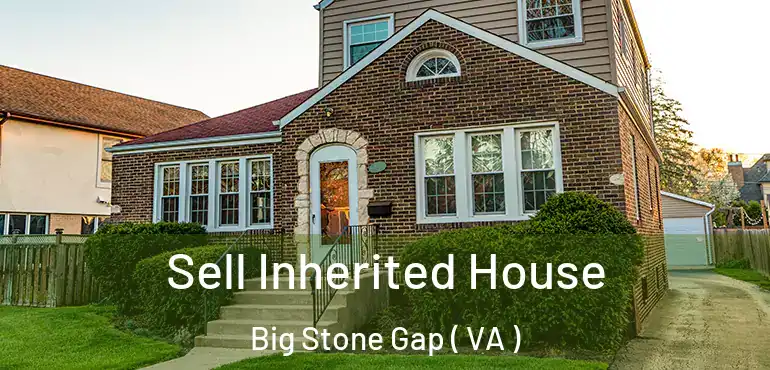  Sell Inherited House Big Stone Gap ( VA )
