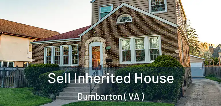  Sell Inherited House Dumbarton ( VA )