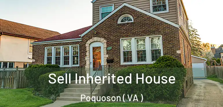  Sell Inherited House Poquoson ( VA )