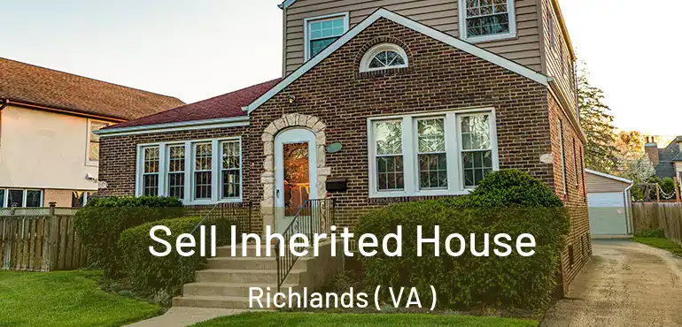  Sell Inherited House Richlands ( VA )