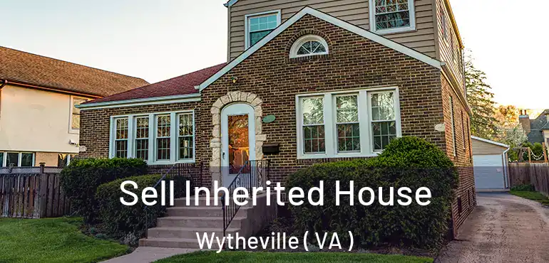  Sell Inherited House Wytheville ( VA )