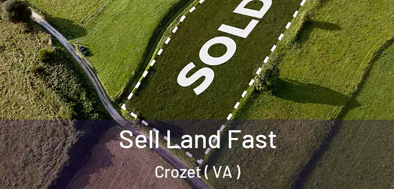  Sell Land Fast Crozet ( VA )