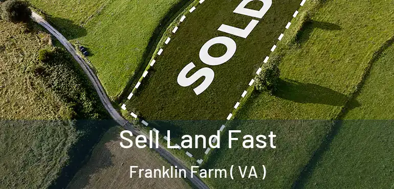  Sell Land Fast Franklin Farm ( VA )