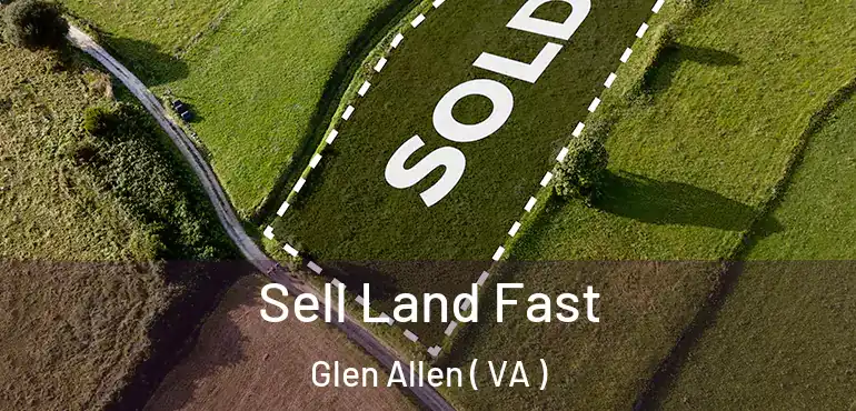 Sell Land Fast Glen Allen ( VA )