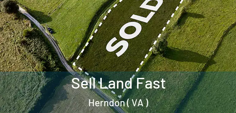  Sell Land Fast Herndon ( VA )