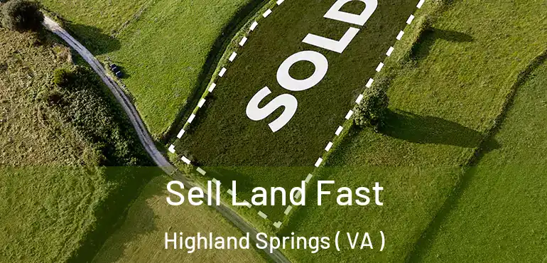  Sell Land Fast Highland Springs ( VA )