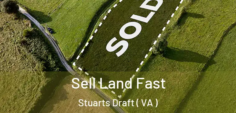  Sell Land Fast Stuarts Draft ( VA )